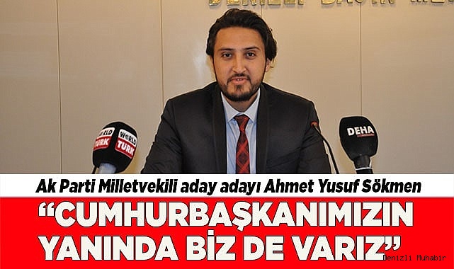 “Cumhurbaşkanımızın yanında biz de varız”