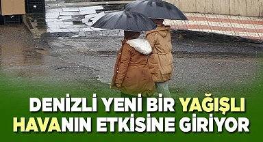 Denizli yeni bir yağışlı havanın etkisine giriyor