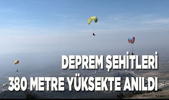 Deprem şehitleri 380 metre yüksekte anıldı