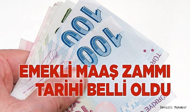 Emekli zammı tarihi belli oldu