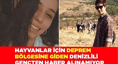 Denizlili gençten haber alınamıyor