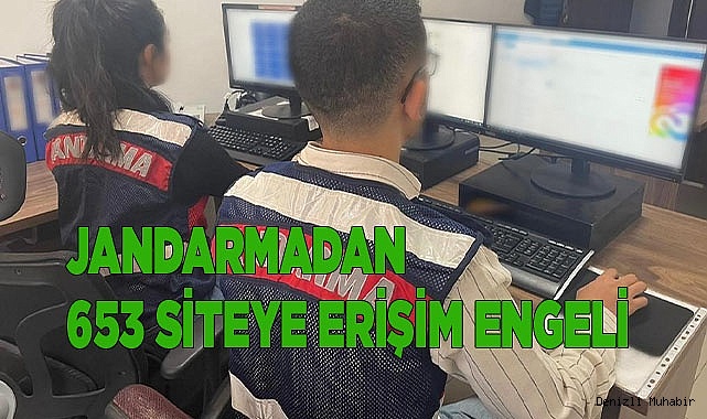 Jandarmadan 653 siteye erişim engeli