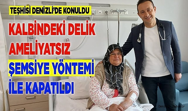 Kalbindeki delik ameliyatsız şemsiye yöntemi ile kapatıldı