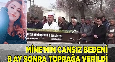 Kocasının vahşice öldürüp gömdüğü Mine, 8 ay sonra toprağa verildi