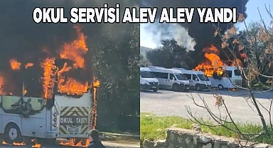 Okul servisi alev alev yandı