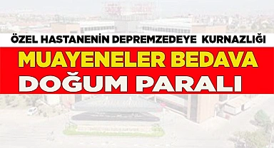 Özel hastane doğuma iki gün kala depremzededen para aldı