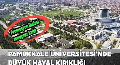 Pamukkale Üniversitesi’nde büyük hayal kırıklığı