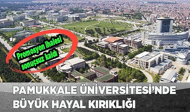 Pamukkale Üniversitesi’nde büyük hayal kırıklığı