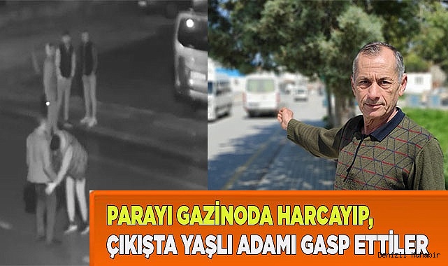 Parayı gazinoda harcayıp, çıkışta yaşlı adamı gasp ettiler