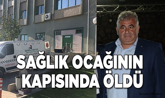 Sağlık ocağının kapısında öldü