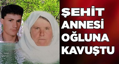 Şehit annesi oğluna kavuştu
