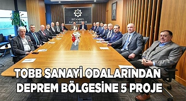 TOBB SANAYİ ODALARINDAN DEPREM BÖLGESİNE 5 PROJE