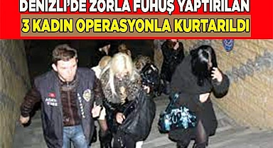 Zorla çalıştırılan yabancı uyruklu kadınlar kurtarıldı