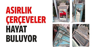 100 yıllık çam çerçeveleri geri kazandırdılar