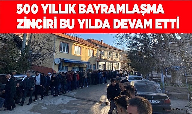 500 yıllık bayramlaşma zinciri bu yılda devam etti