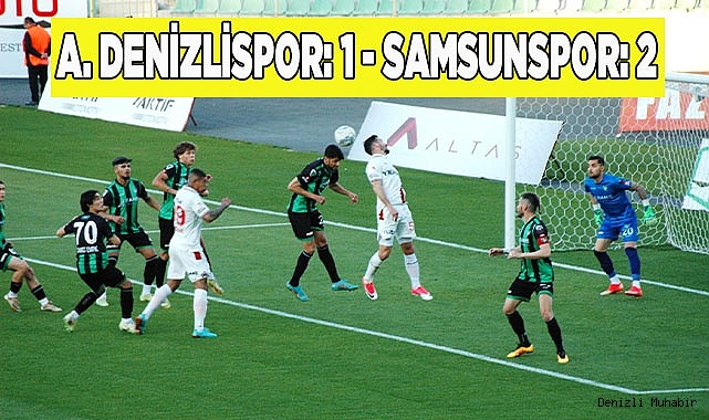 A. Denizlispor: 1 - Samsunspor: 2
