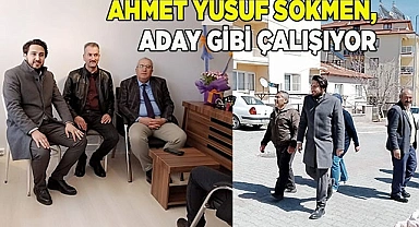 Ahmet Yusuf Sökmen, aday gibi çalışıyor 