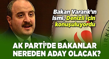 AK Parti’de bakanlar nereden aday olacak?