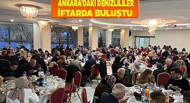 ANKARA’DAKİ DENİZLİLİLER İFTARDA BULUŞTU