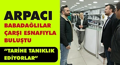 "BABADAĞLILAR ÇARŞISI HAK ETTİĞİ DEĞERİ ALACAK"