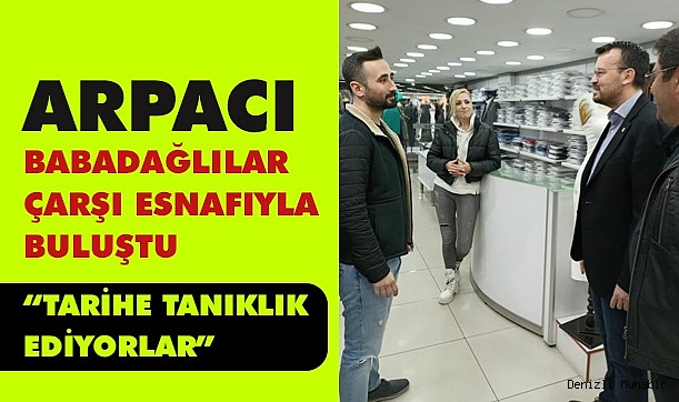 "BABADAĞLILAR ÇARŞISI HAK ETTİĞİ DEĞERİ ALACAK"