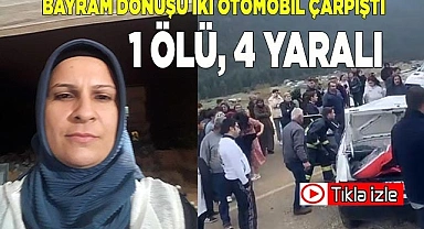 Bayram dönüşü iki otomobil çarpıştı: 1 ölü, 4 yaralı