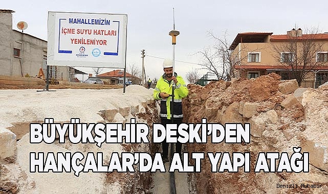 Büyükşehir DESKİ’den Hançalar’da alt yapı atağı