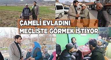 Çameli evladını mecliste görmek istiyor
