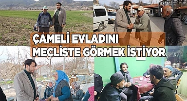 Çameli evladını mecliste görmek istiyor