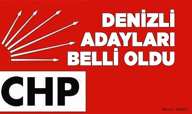 CHP Denizli Milletvekili Adayları belli oldu