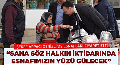 CHPli aday Arpacı'dan esnafa söz