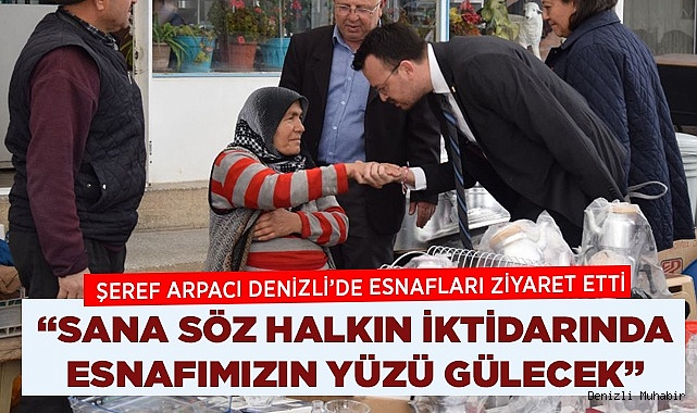 CHPli aday Arpacı'dan esnafa söz