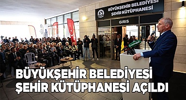 Denizli  Büyükşehir Belediyesi Şehir Kütüphanesi açıldı