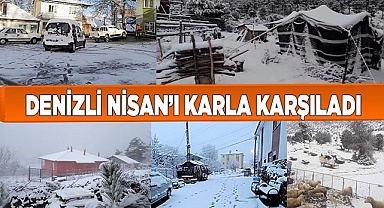 Denizli Nisan’ı karla karşıladı