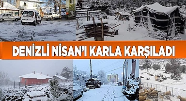 Denizli Nisan’ı karla karşıladı