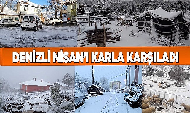 Denizli Nisan’ı karla karşıladı