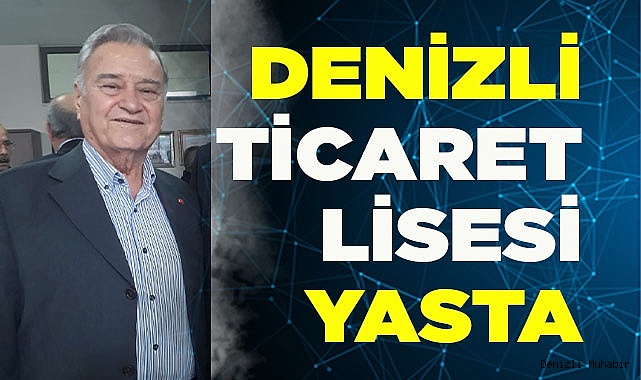 DENİZLİ TİCARET LİSESİ AİLESİ ÜZGÜN