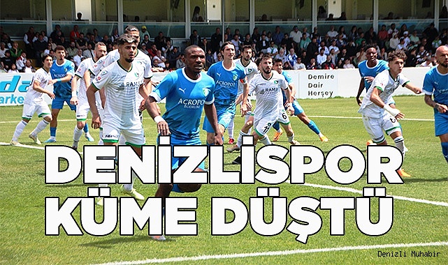 Denizlispor'un Spor Toto 1. Lig'den düşmesi kesinleşti