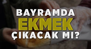 Fırıncılar Odası Açıkladı! Bayramda ekmek...