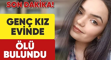 Genç kızın şüpheli ölümü