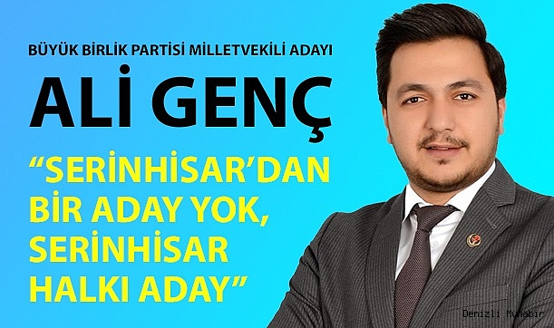 Genç Memleketi Serinhisar'a Seslendi," Hepimiz Adayız"