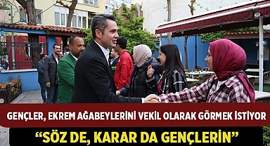 Gençler, Ekrem ağabeylerini vekil olarak görmek istiyor