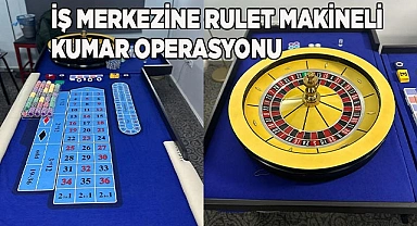 İş merkezine rulet makineli kumar operasyonu