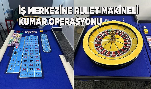 İş merkezine rulet makineli kumar operasyonu