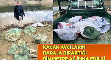 Kaçak avcıların baraja bıraktığı bin metre ağ imha edildi