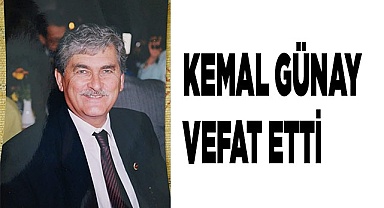 Kemal Günay vefat etti