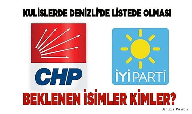 Kulislerde Denizli’de listede olması beklenen isimler kimler?