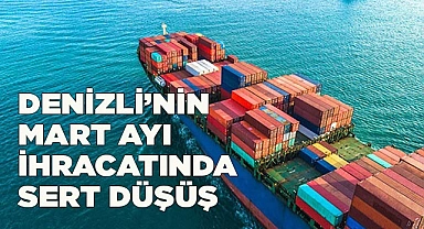 Mart ayı ihracatı düştü