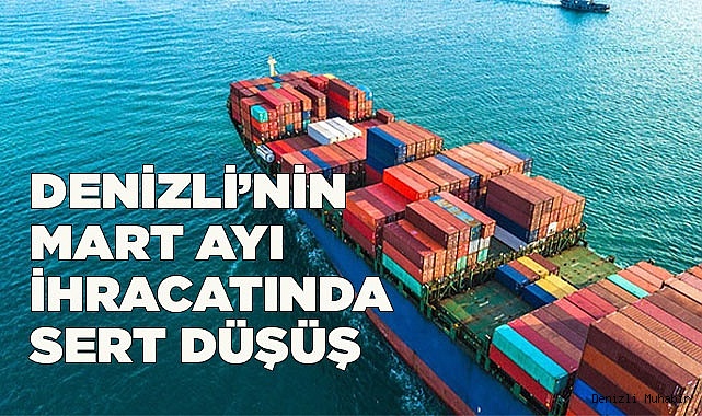 Mart ayı ihracatı düştü