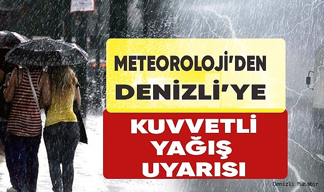 Meteorolojiden Denizli’ye kuvvetli yağış uyarısı